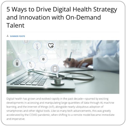 5 Ways to Drive Digital Health Strategy and Innovation with On-Demand Talent